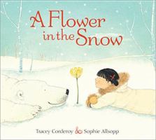 A Flower in the Snow 1402277407 Book Cover