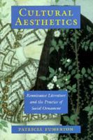 Cultural Aesthetics: Renaissance Literature and the Practice of Social Ornament 0226269531 Book Cover