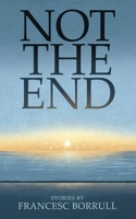Not The End B0G4H1GRP9 Book Cover
