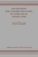 Foundations for Teacher Education in Audio-Visual Instruction 1681239620 Book Cover