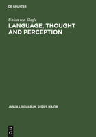 Language, Thought and Perception: A Proposed Theory of Meaning 9027930236 Book Cover