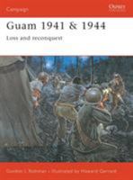 Guam 1941 & 1944: Loss and Reconquest (Campaign) 1841768111 Book Cover