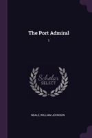 The Port Admiral: 1 1378147987 Book Cover