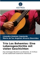 Trio Los Bohemios: Eine Lebensgeschichte mit vielen Geschichten 6203066869 Book Cover