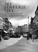 No Lovelier City: A Portrait of Cork 185635458X Book Cover