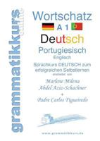 Wörterbuch Deutsch - Portugiesisch - Englisch A1: Sprachkurs Deutsch zum erfolgreichen Selbstlernen 3735763103 Book Cover