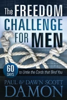 The Freedom Challenge For Men: 60 Days to Untie the Cords that Bind You 1646451104 Book Cover