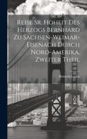 Reise Sr. Hoheit des Herzogs Bernhard zu Sachsen-Weimar-Eisenach durch Nord-Amerika, zweiter Theil 1020002336 Book Cover