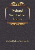 Poland Sketch of Her History 5518664389 Book Cover
