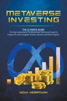 Metaverse Investing: The Ultimate Guide B0BWHGJ4HW Book Cover