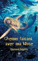 Chemin faisant avec ma Muse B08R495699 Book Cover