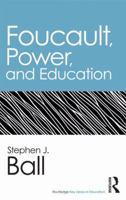 Foucault, Power, and Education 0415895375 Book Cover