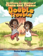 Double Trouble: The Whimzy and Whammy of Chase and Chance 2653802759 Book Cover