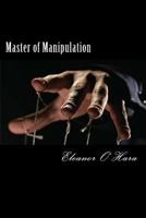 Master of Manipulation 1536942278 Book Cover