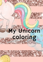My Unicorn coloring B0BQ58G2D1 Book Cover