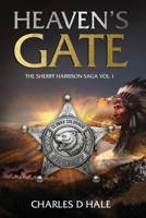 Heaven's Gate : The Sherriff Harrison Saga Vol 1 196118141X Book Cover