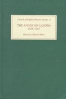 The Anglican Canons, 1529-1947 (Church of England Record Society) 085115557X Book Cover