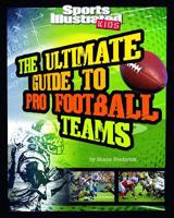 The Ultimate Guide to Pro Football Teams: Revised and Updated 1429656425 Book Cover