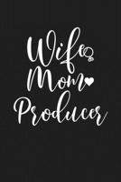 Wife Mom Producer: Mom Journal, Diary, Notebook or Gift for Mother 1694330788 Book Cover
