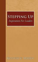 Stepping Up: Inspiration For Leaders 1449049001 Book Cover