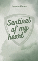 Sentinel of my heart (German Edition) 3695725907 Book Cover