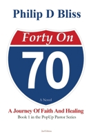 Forty On 70: A Journey Of Faith And Healing B09PW14H9P Book Cover