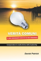 Verità Comuni Il Mio Insegnante Non Mi Ha Mai Insegnato.: Comprendere la realtà divina della leadership. B08VXLST9X Book Cover