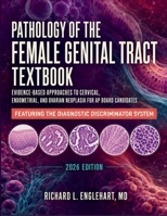 Pathology of the Female Genital Tract Textbook: Evidence-Based Approaches to Cervical, Endometrial, and Ovarian Neoplasia for AP Board Candidates B0HGBZM11K Book Cover