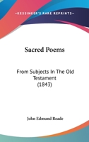 Sacred Poems: From Subjects In The Old Testament 1164866974 Book Cover