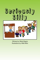 Seriously Silly 1460995759 Book Cover