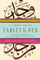 Tablet & Pen : Literary Landscapes from the Modern Middle East 0393340775 Book Cover