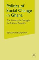Politics of Social Change in Ghana 1349999512 Book Cover