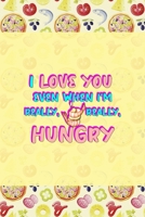 I Love You Even When I'm Really, Really, Hungry: Horror Notebook Journal Composition Blank Lined Diary Notepad 120 Pages Paperback Pink Pizza 1693946491 Book Cover