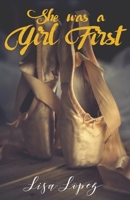 She Was A Girl First 1080981268 Book Cover