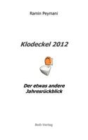 Klodeckel 2012: Der etwas andere Jahresrückblick 3848253666 Book Cover