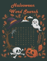 Halloween Word Search: A Spooky Halloween Puzzle Book for Adults and Teens, Easy to Hard Levels. B08L1BFC1M Book Cover