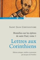 Homélies sur les épîtres de saint Paul T1: Lettres aux Corinthiens 2755403225 Book Cover
