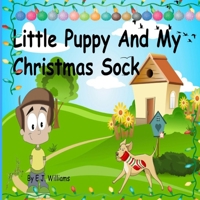 Little Puppy And My Christmas Sock B08NS1CNQ6 Book Cover