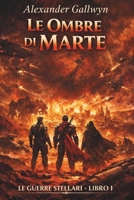 Le Ombre di Marte: Le Guerre Stellari - Libro I B0GMG1NRRK Book Cover