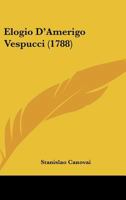 Elogio D'Amerigo Vespucci 1164152262 Book Cover