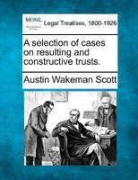 A selection of cases on resulting and constructive trusts. 1240193327 Book Cover