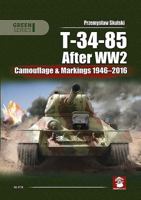 T-34-85 After Ww2: Camouflage & Markings 1946-2016 8365281651 Book Cover