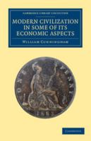 Modern Civilisation in Some of Its Economic Aspects (Classic Reprint) 046964169X Book Cover