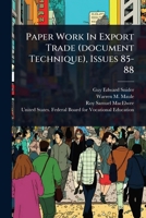 Paper Work In Export Trade (document Technique), Issues 85-88 102492632X Book Cover