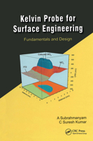 The Kelvin Probe for Surface Engineering: Fundamentals and Design 1420080776 Book Cover
