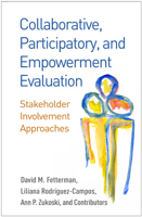 Collaborative, Participatory, and Empowerment Evaluation: Stakeholder Involvement Approaches 1462532837 Book Cover