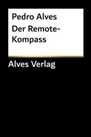 Der Remote-Kompass: Interkulturelle Kommunikation in IT-Teams meistern | Strategien für Führungskräfte in globalen & hybriden Tech-Unternehmen (Black ... of Global Tech Excellence) (German Edition) B0GD7Q293X Book Cover