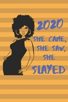 She Came, She Saw, She Slayed 2020: Monthly and Weekly Calendar with Goals, Birthdays, Contacts, U.S. Holidays, in Gold & Blue (Gold and Blue) 1657352536 Book Cover