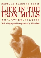 Life in the Iron Mills and Other Stories 0935312390 Book Cover