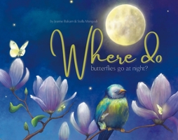 Where Do Butterflies Go at Night? 064887236X Book Cover